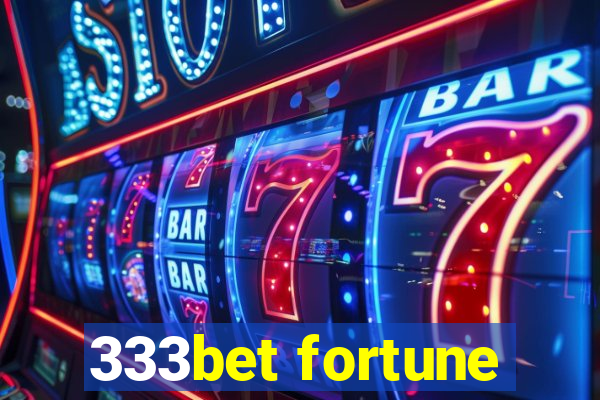 333bet fortune